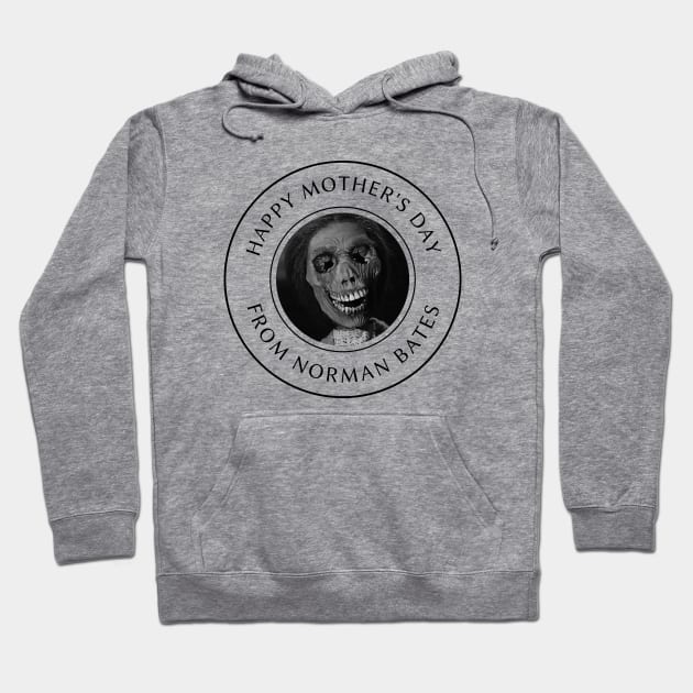 Happy mother's day norman bates Hoodie by thegoldenyears